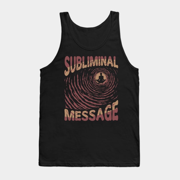 Subliminal Message Tank Top by darksaturday